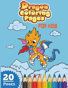 Paperback Dragon Coloring Pages For Kids: A Creative And Funny 20 Unique Dragon Coloring Book for Kids To Develop Their Brain Book