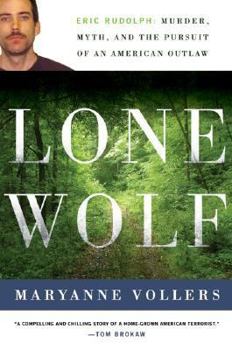 Hardcover Lone Wolf: Eric Rudolph: Murder, Myth, and the Pursuit of an American Outlaw Book