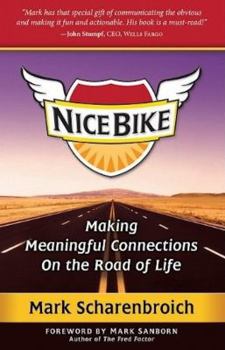 Hardcover Nice Bike: Making Meaningful Connections on the Road of Life Book