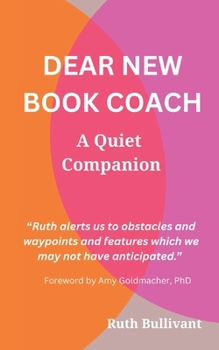 Paperback Dear New Book Coach: A Quiet Companion Book