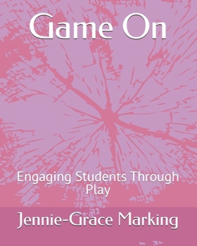 Paperback Game On: Engaging Students Through Play Book