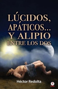 Paperback Lúcidos, apáticos... y Alipio entre los dos [Spanish] Book