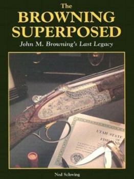 Hardcover Browning Superposed: John M. Browning's Last Legacy Book