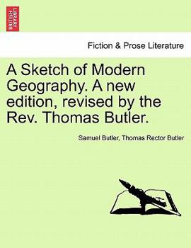 Paperback A Sketch of Modern Geography. a New Edition, Revised by the REV. Thomas Butler. Book