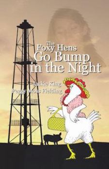Paperback The Foxy Hens Go Bump in the Night Book