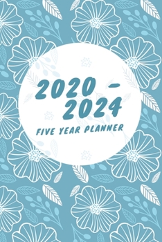 2020-2024 Five Year Planner: 5 Year Calendar Planner 2020-2024 (Five Year Journal 2020-2024)