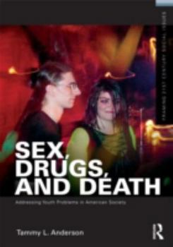 Paperback Sex, Drugs, and Death: Addressing Youth Problems in American Society Book