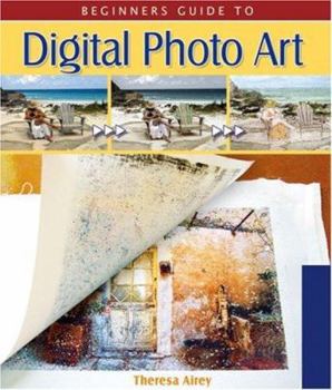 Paperback Beginner's Guide to Digital Photo Art Book