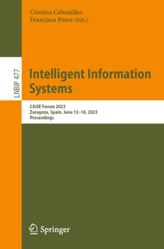 Paperback Intelligent Information Systems: Caise Forum 2023, Zaragoza, Spain, June 12-16, 2023, Proceedings Book