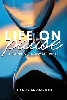 Paperback Life on Pause: Learning to Wait Well Book