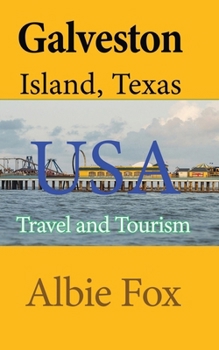 Paperback Galveston Island, Texas USA: Travel and Tourism Book