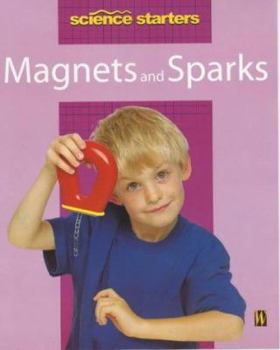 Magnets and Sparks - Book  of the Science Starters