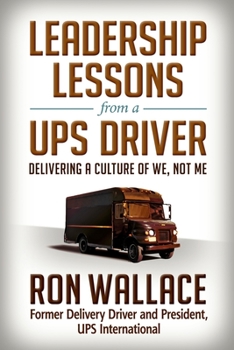Hardcover Leadership Lessons from a UPS Driver: Delivering a Culture of We, Not Me Book