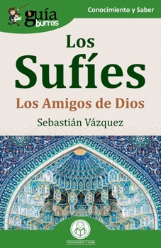 Paperback GuíaBurros: Los Sufíes: Los Amigos de Dios [Spanish] Book