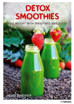 Hardcover Detox Smoothies: Lose Weight with Smoothies and Juices Book