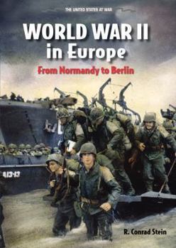 World War II in Europe: From Normandy to Berlin - Book  of the United States at War