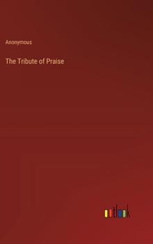 Hardcover The Tribute of Praise Book