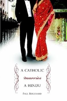 Paperback A Catholic Marries a Hindu: A Look at Cultural Differences Between Americans and Indians Book