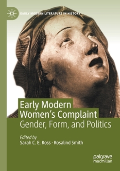 Paperback Early Modern Women's Complaint: Gender, Form, and Politics Book