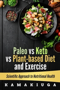 Paperback Paleo vs Keto vs Plant-Based Diet and Exercise: Nutritional Health Book