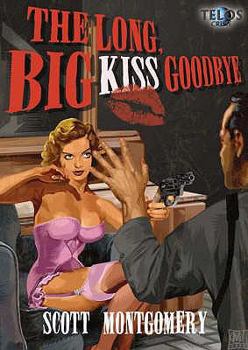 The Long, Big Kiss Goodbye
