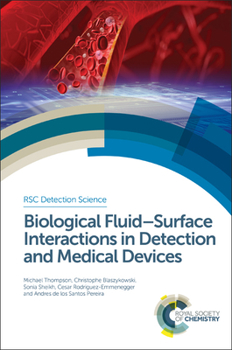 Hardcover Biological Fluid-Surface Interactions in Detection and Medical Devices Book