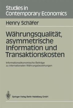 Paperback Währungsqualität, Asymmetrische Information Und Transaktionskosten: Informationsökonomische Beiträge Zu Internationalen Währungsbeziehungen [German] Book