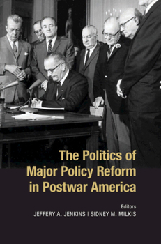 Hardcover The Politics of Major Policy Reform in Postwar America Book