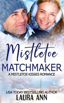 Mistletoe Matchmaker: A Clean Mistletoe Kisses Romance