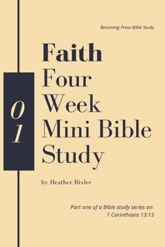 Faith - Four Week Mini Bible Study - Book  of the Four Week Mini Bible Study