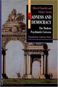 Hardcover Madness and Democracy: The Modern Psychiatric Universe Book