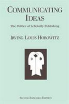 Paperback Communicating Ideas: The Politics of Scholarly Publishing Book