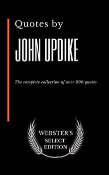 Paperback Quotes by John Updike: The complete collection of over 200 quotes Book