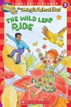 The Wild Leaf Ride - Book  of the Magic School Bus Science Readers