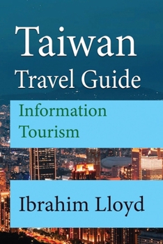 Paperback Taiwan Travel Guide: Information Tourism Book