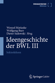 Hardcover Ideengeschichte Der Bwl III: Sektorlehren [German] Book
