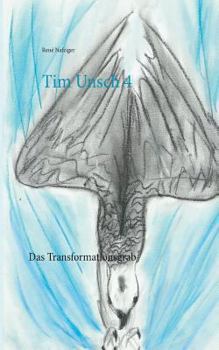 Paperback Tim Unsch 4: Das Transformationsgrab [German] Book
