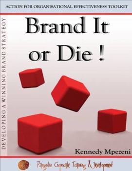 Paperback Brand It Or Die: Action for Organizational Effectiveness Toolkit Book
