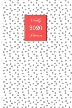 2020 Weekly Planner: 6 x 9 inch 150 Pages Year Months Weeks Calendar, Schedule, and Organizer plus Dot Grid Pages (January 2020 - December 2020) (Preppy Abstract Planners)