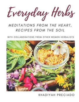 Paperback Everyday Herbs: Meditations From the Heart, Recipes From the Soil Book