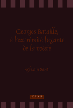 Paperback Georges Bataille, à l'extrémité fuyante de la poésie [French] Book
