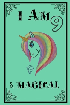 Paperback I am 9 & Magical: UNICORN Birthday Journal Happy Birthday 9 Years Old - Journal for kids - 9 Year Old Christmas birthday gift Book