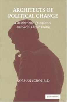 Paperback Architects of Political Change: Constitutional Quandaries and Social Choice Theory Book
