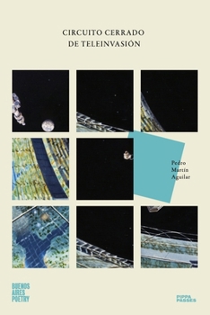 Circuito Cerrado de TeleInvasión (Colección Pippa Passes (Buenos Aires Poetry)) (Spanish Edition)