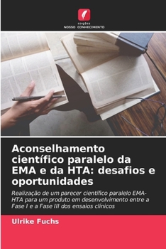 Paperback Aconselhamento científico paralelo da EMA e da HTA: desafios e oportunidades [Portuguese] Book