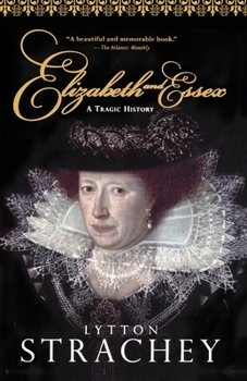 Paperback Elizabeth and Essex: A Tragic History Book