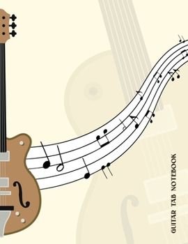 Guitar Tab Notebook: 160pgs of Blank Music Sheets; 8.5" x 11"; Blank Musical Composition Notebook; Essential Musical Tool for Budding Guitarists