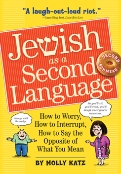 Paperback Jewish as a Second Language: How to Worry, How to Interrupt, How to Say the Opposite of What You Mean Book