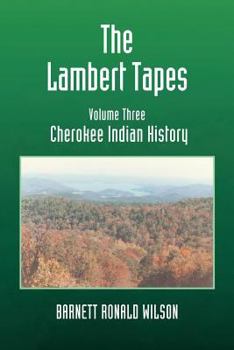 Paperback The Lambert Tapes Cherokee Indian History Volume Three Book