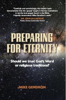 Paperback Preparing for Eternity: Should we trust God's Word or Religious Traditions Book